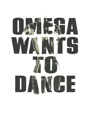 Omega Wants to Dance's poster image