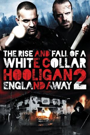 The Rise and Fall of a White Collar Hooligan 2's poster
