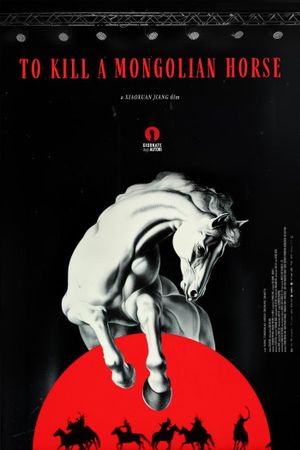 To Kill a Mongolian Horse's poster
