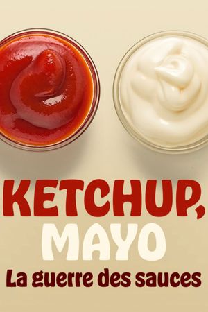 Ketchup, Mayo: War of the Sauces's poster