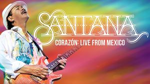 Santana: Corazón Live from Mexico: Live It to Believe It's poster