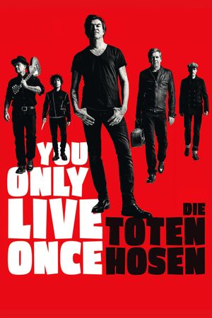 Die Toten Hosen - You Only Live Once's poster