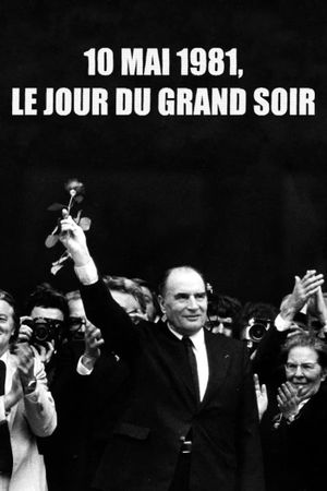 10 mai 1981, le jour du grand soir's poster