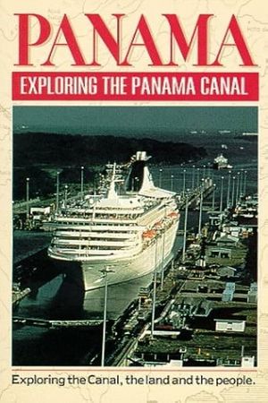 Panama: Exploring the Panama Canal's poster