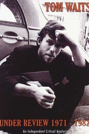 Tom Waits Under Review 1971-1982's poster