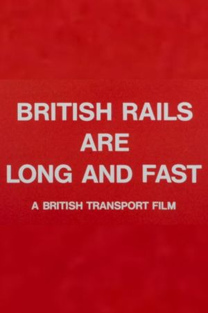 British Rails Are Long and Fast's poster