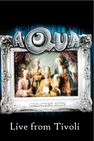 Aqua: Live at Tivoli's poster image