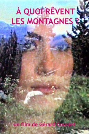 A quoi rêvent les montagnes?'s poster
