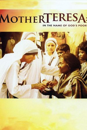 Mother Teresa: In the Name of God's Poor's poster image