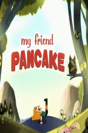 My Friend Pancake's poster image