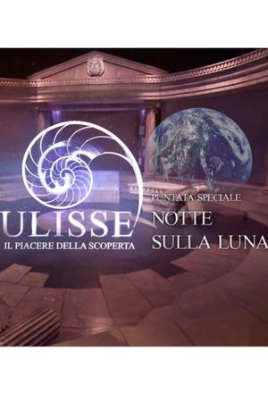 Speciale Ulisse: Quella notte sulla luna's poster image