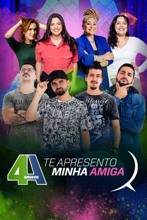 4 Amigos: Te Apresento Minha Amiga's poster