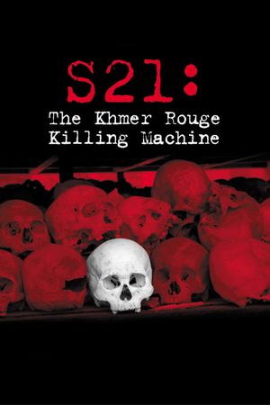 S21: The Khmer Rouge Killing Machine's poster