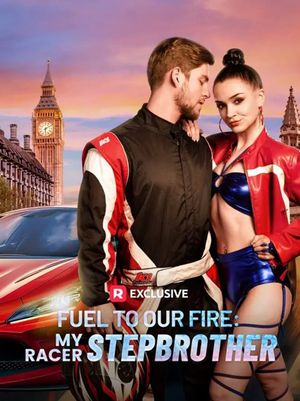 Fuel to Our Fire: My Racer Stepbrother's poster
