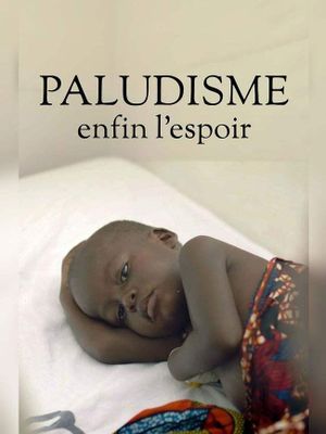 Paludisme, enfin l'espoir's poster