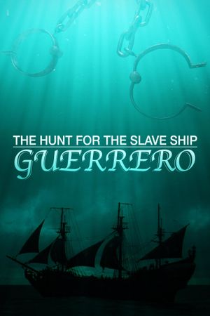 The Hunt for the Slave Ship Guerrero's poster