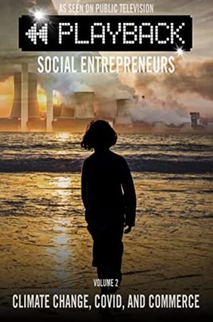 Playback Social Entrepreneurs: Climate Change, COVID, and Commerce's poster