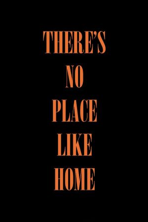 There's No Place Like Home's poster