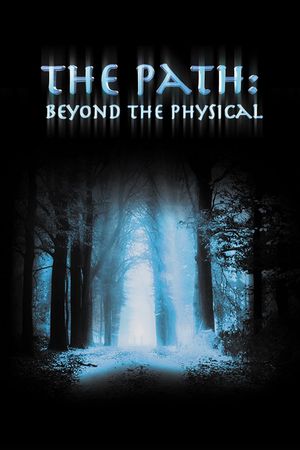 The Path: Beyond the Physical's poster image