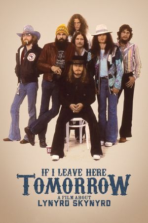 If I Leave Here Tomorrow: A Film About Lynyrd Skynyrd's poster image