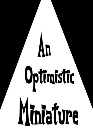An Optimistic Miniature's poster