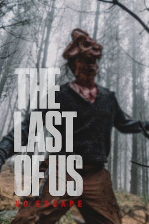 The Last of Us: No Escape's poster image