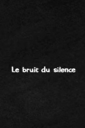 The Sound That Silence Makes's poster
