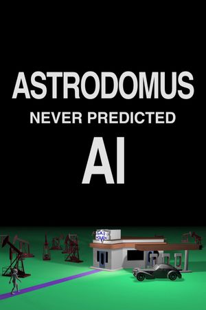 Astrodomus Never Predicted AI's poster