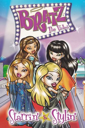 Bratz the Video: Starrin' & Stylin''s poster