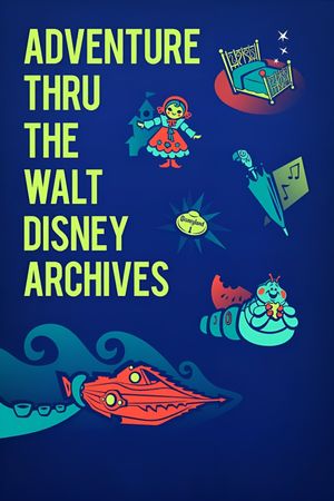 Adventure Thru the Walt Disney Archives's poster