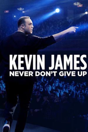 Kevin James: Never Don't Give Up's poster