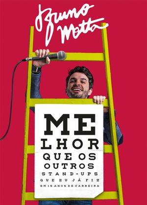 Bruno Motta: Melhor que os Outros Stand Ups que Eu Já Fiz em 15 Anos de Carreira's poster