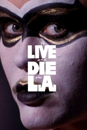 To Live and Die in L.A.'s poster
