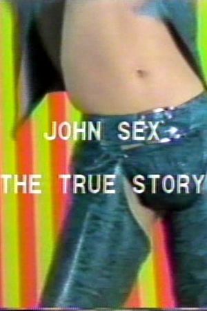 John Sex: The True Story's poster image