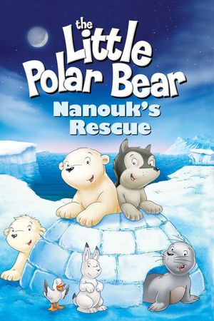 The Little Polar Bear: Nanouk's Rescue's poster