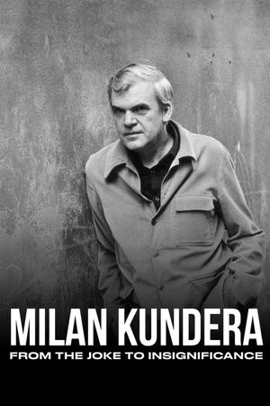 Milan Kundera: From The Joke to Insignificance's poster