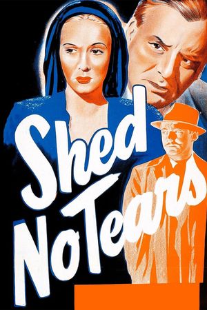 Shed No Tears's poster