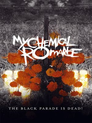 My Chemical Romance: The Black Parade Is Dead!'s poster