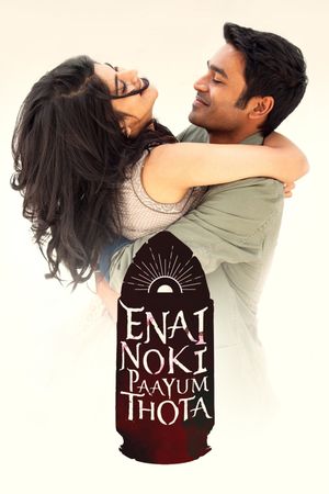 Enai Noki Paayum Thota's poster