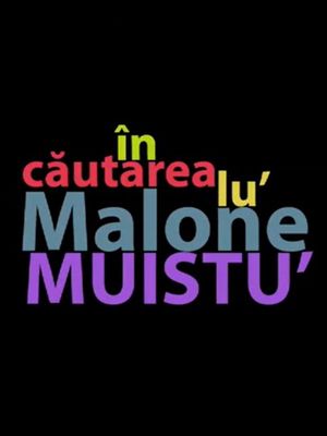 În căutarea lu' Malone Muistu''s poster
