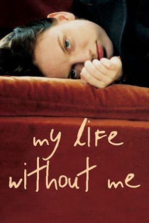 My Life Without Me's poster