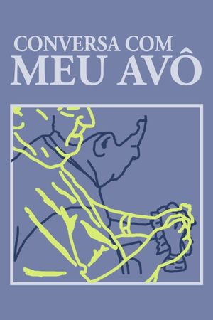 Conversa com Meu Avô's poster