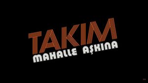 Takim: Mahalle Askina's poster