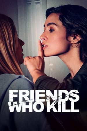 Friends Who Kill's poster