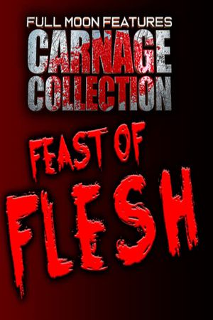 Carnage Collection: Feast of Flesh's poster