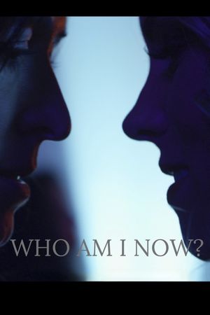 Who Am I Now?'s poster