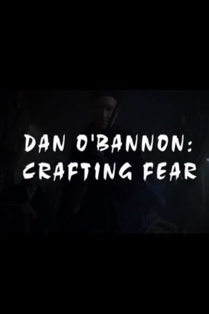 Dan O'Bannon: Crafting Fear's poster