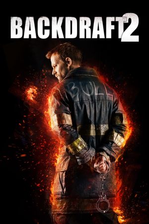 Backdraft 2's poster