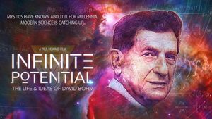 Infinite Potential: The Life & Ideas of David Bohm's poster