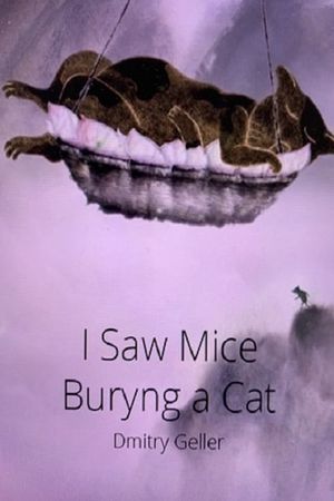 I Saw Mice Burying a Cat's poster